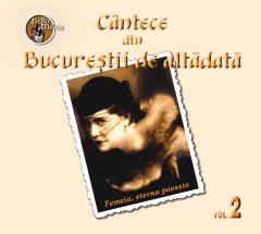 Cantece din Bucurestii de altadata - Vol. 2