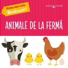 Prima mea carte Montessori. Animale de la ferma