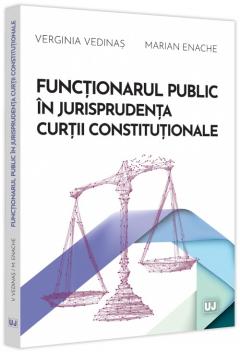 Functionarul public in jurisprudenta Curtii Constitutionale