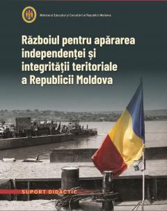 Razboiul pentru apararea independentei si integritatii teritoriale a Republicii Moldova. Suport didactic