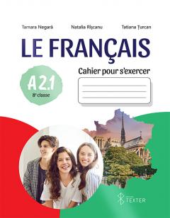 Le Francais. Cahier pour s’exercer A2.1. 8e classe
