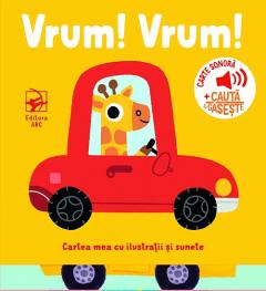 Cartea mea cu ilustratii si sunete. Vrum! Vrum!