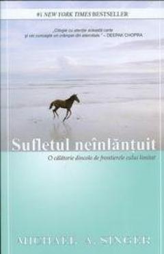 Sufletul neinlantuit. O calatorie dincolo de frontierele eului limitat