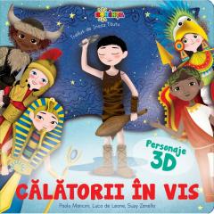 Personaje 3D. Calatorii in vis