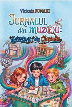 Jurnalul din Muzeu: detectivii din Chisinau
