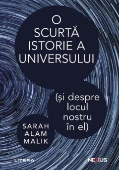 O scurta istorie a universului (si despre locul nostru in el)