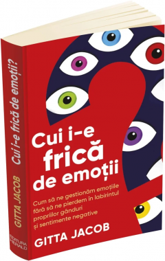 Cui i-e frica de emotii?
