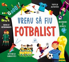 Vreau sa fiu fotbalist