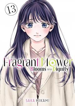 The Fragrant Flower Blooms With Dignity - Volume 13