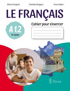 Le Francais. Cahier pour s’exercer A 1.2. 6e classe