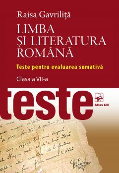 Limba si literatura romana. Teste de evaluarea sumativa. Clasa a VII-a