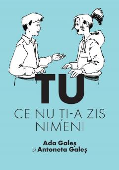TU. Ce nu ti-a zis nimeni