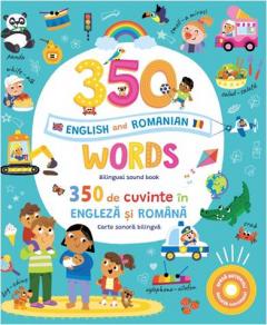 350 words in English and Romanian. 350 de cuvinte in engleza si romana