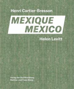 Helen Levitt / Henri Cartier-Bresson - Mexico