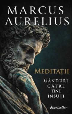Meditatii. Ganduri catre tine insuti