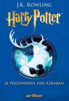 Harry Potter si prizonierul din Azkaban, vol 3