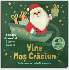 Cartea mea cu ilustratii si sunete. Vine Mos Craciun!