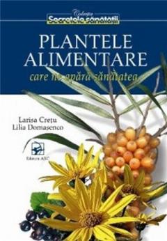 Plantele Alimentare Care Ne Apara Sanatatea