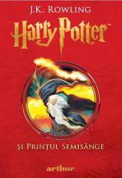 Harry Potter si Printul Semisange - vol 6
