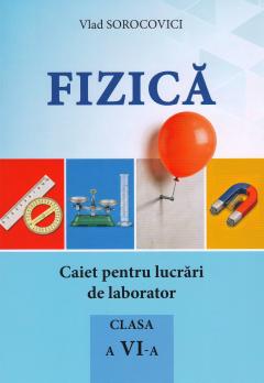 Fizica cl.6. Caiet de lucrari de laborator