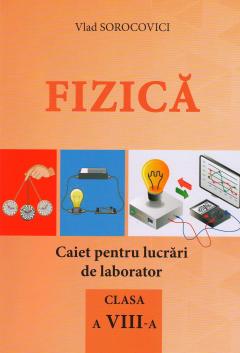 Fizica cl.8. Caiet de lucrari de laborator