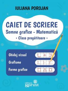 Caiet de scriere. Semne grafice - Matematica - Clasa Pregatitoare
