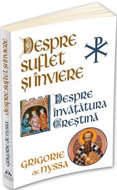 Despre Suflet si Inviere - Despre Invatatura Crestina