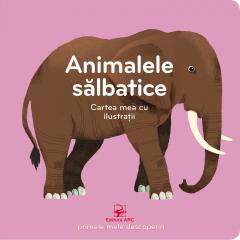 Cartea mea cu ilustratii. Animale salbatice
