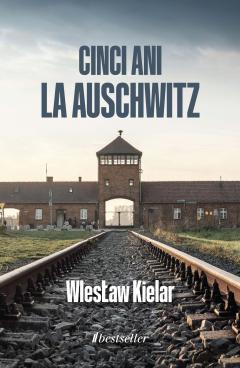 Cinci ani la Auschwitz