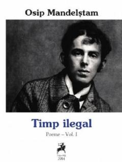 Timp Ilegal – Poeme Vol.I