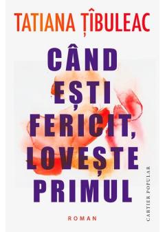 Cand esti fericit, loveste primul