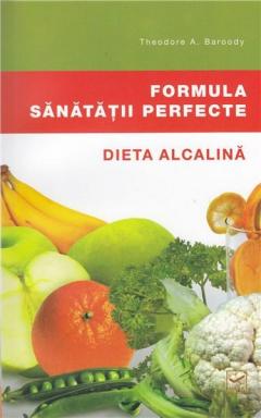 Formula sanatatii perfecte - Dieta alcalina