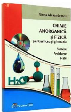 Culegere de probleme teste si sinteze. Chimie Anorganica si Fizica pentru liceu si gimnaziu