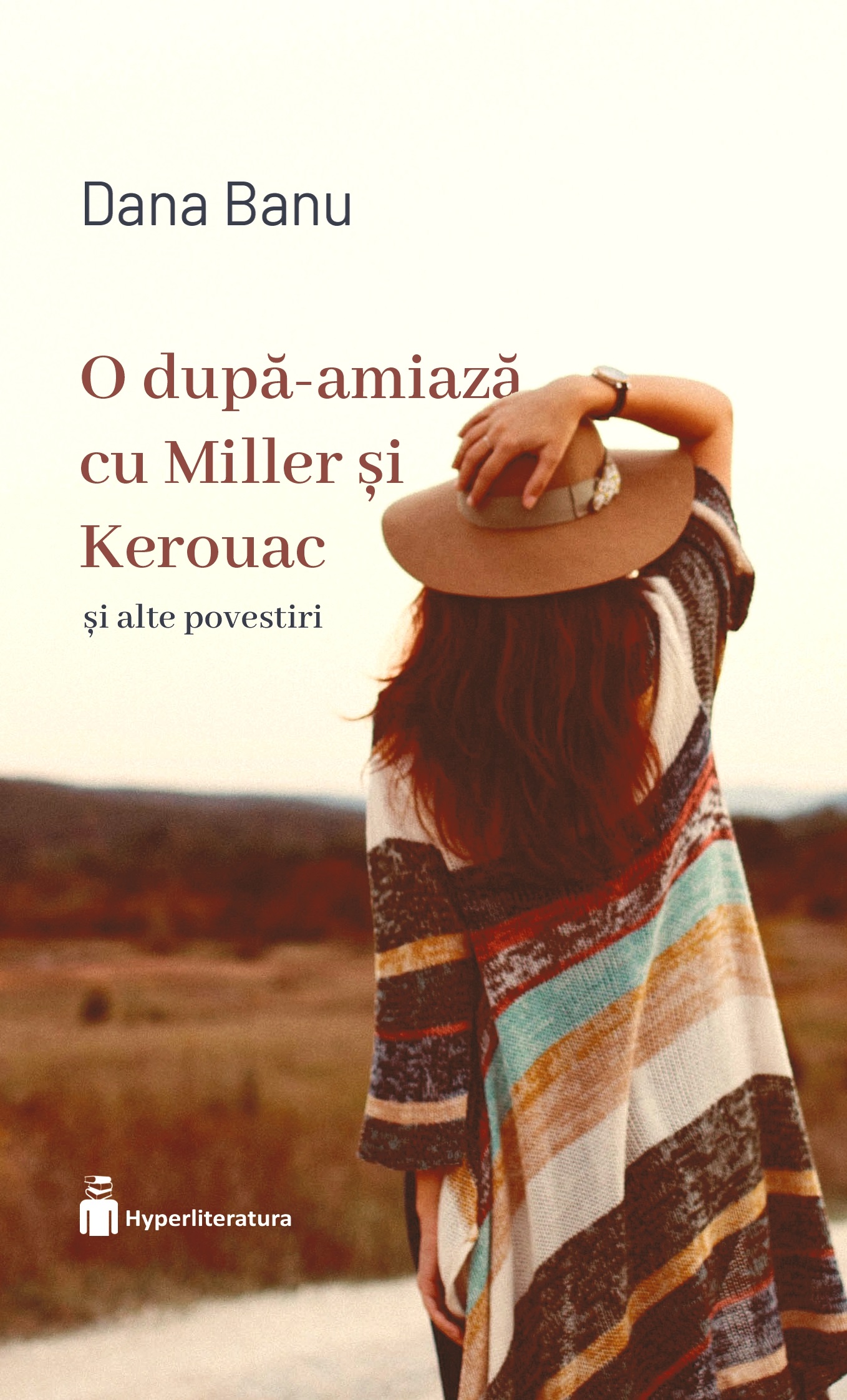 O dupa-amiaza cu Miller si Kerouac si alte povestiri