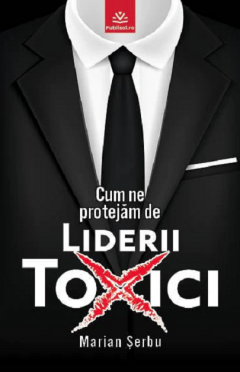 Cum ne protejam de liderii toxici