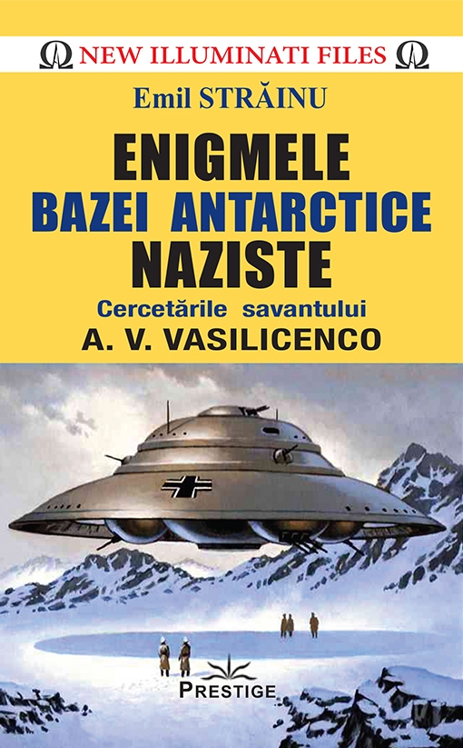 Enigmele bazei Antarctice naziste