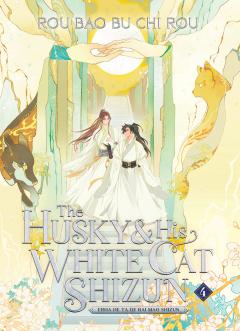 The Husky and His White Cat Shizun: Erha He Ta De Bai Mao Shizun (Novel) - Volume 4