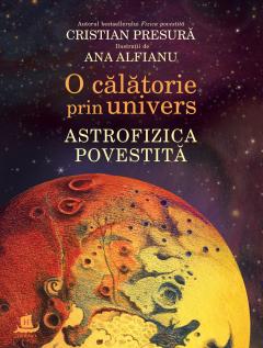 O calatorie prin univers. Astrofizica povestita