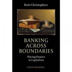Banking Across Boundaries: Placing Finance in Capitalism