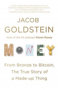 Money: The True Story of a Made-Up Thing