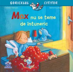 Max nu se teme de intuneric