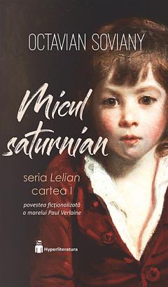 Micul saturnian. Seria Lelian. Cartea I