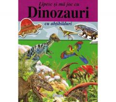 Lipesc si ma joc cu dinozauri (cu abtibilduri)