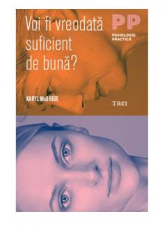 Voi fi vreodata suficient de buna?