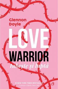 Love warrior. Iubeste si lupta