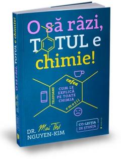 O sa razi, totul e chimie