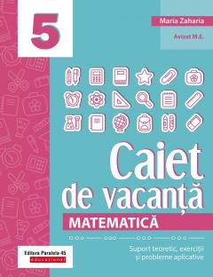 Caiet de vacanta. Matematica - Clasa a V-a