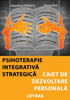 Psihoterapie integrativa strategica. Caiet de dezvoltare personala