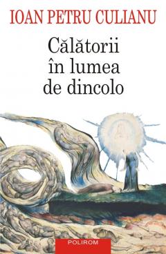 Calatorii in lumea de dincolo