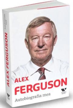 Alex Ferguson. Autobiografia mea